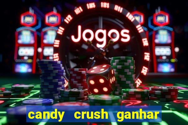 candy crush ganhar dinheiro de verdade